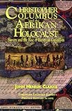 Christopher Columbus and the Afrikan Holocaust: Slavery and the Rise of European Capitalism livre