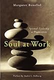 Soul at Work: Spiritual Leadership in Organizations (English Edition) livre