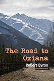 The Road to Oxiana: New edition linked and annotated (English Edition) livre