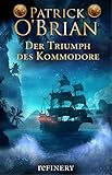Der Triumph des Kommodore: Roman (Die Jack-Aubrey-Serie 17) livre