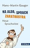 Na also, sprach Zarathustra: Neue Sprachwitze livre
