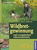 Wildbretgewinnung nach neuem Lebensmittelrecht (Praxiswissen Jagd) livre