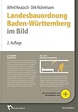 Landesbauordnung Baden-Württemberg im Bild: Praktische Anwendung für den Architekten livre