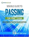 Sensible Guide to Passing the PfMP® Exam: Including 400 Practice Exam Questions (English Edition) livre