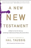 A New New Testament: A Bible for the Twenty-first Century Combining Traditional and Newly Discovered livre