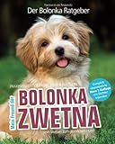 Bolonka Zwetna: Mein Freund der Bolonka (Praxiswissen: Auswahl, Haltung, Erziehung) livre