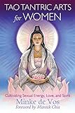 Tao Tantric Arts for Women: Cultivating Sexual Energy, Love, and Spirit livre