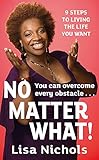 No Matter What!: 9 Steps to Living the Life You Love livre