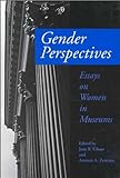 Gender Perspectives: Essays on Women in Museums livre