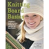 Knitting Board Basics: A Beginner's Guide to Using a Knitting Board With Over 30 Easy Projects livre