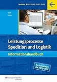 Spedition und Logistik: Leistungsprozesse: Informationshandbuch livre