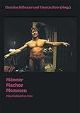 Männer - Machos - Memmen: Männlichkeit im Film livre