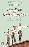 Das Erbe der Kriegsenkel: Was das Schweigen der Eltern mit uns macht livre