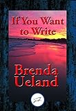 If You Want to Write: A Book about Art, Independence and Spirit (English Edition) livre