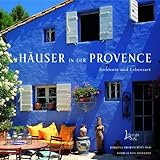 Häuser in der Provence: Ambiente und Lebensart livre