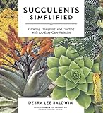 Succulents Simplified: Growing, Designing, and Crafting With 100 Easy-Care Varieties livre