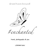 #enchanted: travel, photography & you (book & journal in one) livre