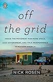 Off the Grid: Inside the Movement for More Space, Less Government, and True Independence in Mo dern livre