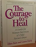 Courage to Heal: A Guide for Women Survivors of Child Sexual Abuse livre