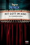 Mit Gott im Kino: 25 Filmandachten livre