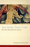 The Song That I Am: On the Mystery of Music (Monastic Wisdom Series Book 40) (English Edition) livre