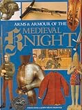 Arms and Armour of the Medieval Knight livre