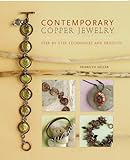 Contemporary Copper Jewelry w/DVD: Step-by-Step Techniques and Projects (English Edition) livre