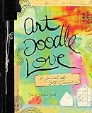 Art Doodle Love: A Journal of Self-Discovery livre