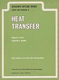 Schaum's Outline of Theory and Problems of Heat Transfer livre