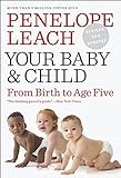 Your Baby and Child: From Birth to Age Five livre