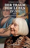 Der Traum vom Leben in dir: Die Biografie von Ruth Rupp livre