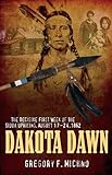 Dakota Dawn: The Decisive First Week of the Sioux Uprising, August 1862 (English Edition) livre