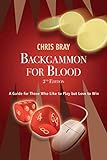 Backgammon for Blood: A Guide for Those Who Like to Play but Love to Win livre
