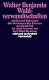 Wahlverwandtschaften: Aufsätze und Reflexionen über deutschsprachige Literatur (suhrkamp taschenbu livre
