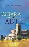 Chiara und die alte Abtei livre