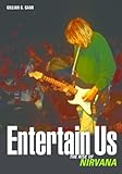 Entertain Us: The Rise Of Nirvana (English Edition) livre