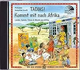Tadias! Kommt mit nach Afrika (CD): Lieder, Spiele, Tänze & Musik aus Afrika (Weltmusik für Kinder livre