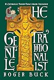 The Gentle Traditionalist: A Catholic Fairy-tale from Ireland livre