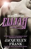 Elijah: Number 3 in series (The Nightwalkers Series) (English Edition) livre
