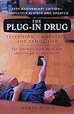 The Plug-In Drug: Television, Computers, and Family Life livre