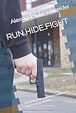 RUN.HIDE.FIGHT: Überlebensstrategien bei Amokläufen und Terroranschlägen (AEGIS.books, Band 1) livre