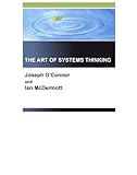 The Art of Systems Thinking (English Edition) livre