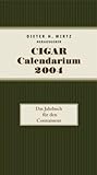 Cigar Calendarium 2004: Das Jahrbuch für den Connaisseur livre