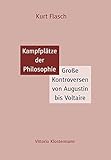 Kampfplätze der Philosophie: Große Kontroversen von Augustin bis Voltaire livre