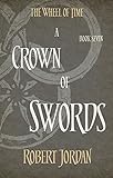 A Crown Of Swords: Book 7 of the Wheel of Time livre