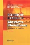 Recherchehandbuch Wirtschaftsinformationen: Vorgehen, Quellen und Praxisbeispiele livre