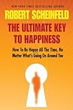 The Ultimate Key To Happiness (English Edition) livre