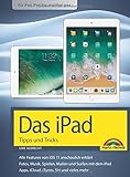 Das iPad Handbuch - Tipps und Tricks mit iOS 11 - Für alle iPad Modelle geeignet - iPad, iPad Pro u livre