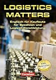 Logistics matters: Englisch für Kaufleute für Spedition und Logistikdienstleistung livre