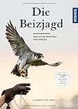 Beizjagd: Vor und nach der Falknerprüfung livre